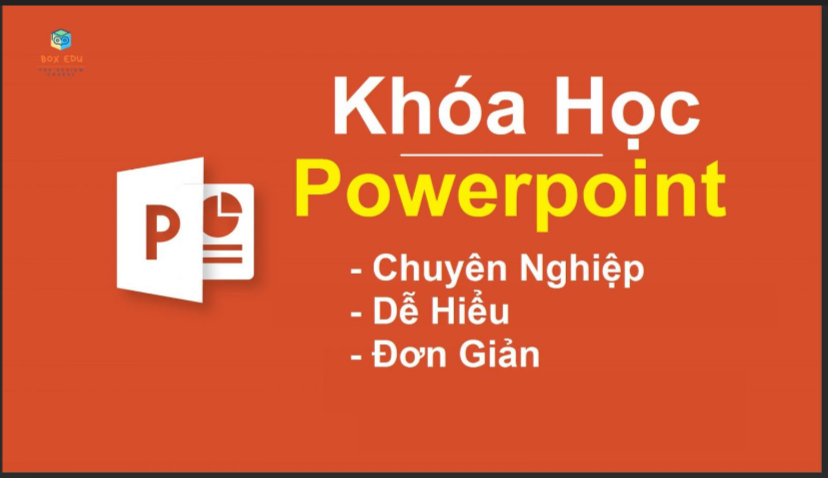 KHÓA HỌC KỸ NĂNG SỬ DỤNG TRÌNH CHIẾU POWERPOINT CƠ BẢN